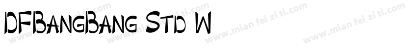 DFBangBang Std W5字体转换